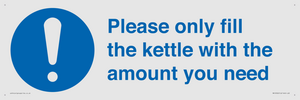 Please only fill the kettle with the amount you need
